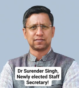 Newly elected Staff Secretary, Dr. Surender Singh, and Joint Secretary, Dr. Naresh Kumar